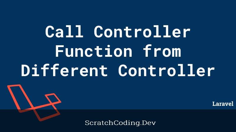 how-to-call-controller-function-from-another-controller-laravel